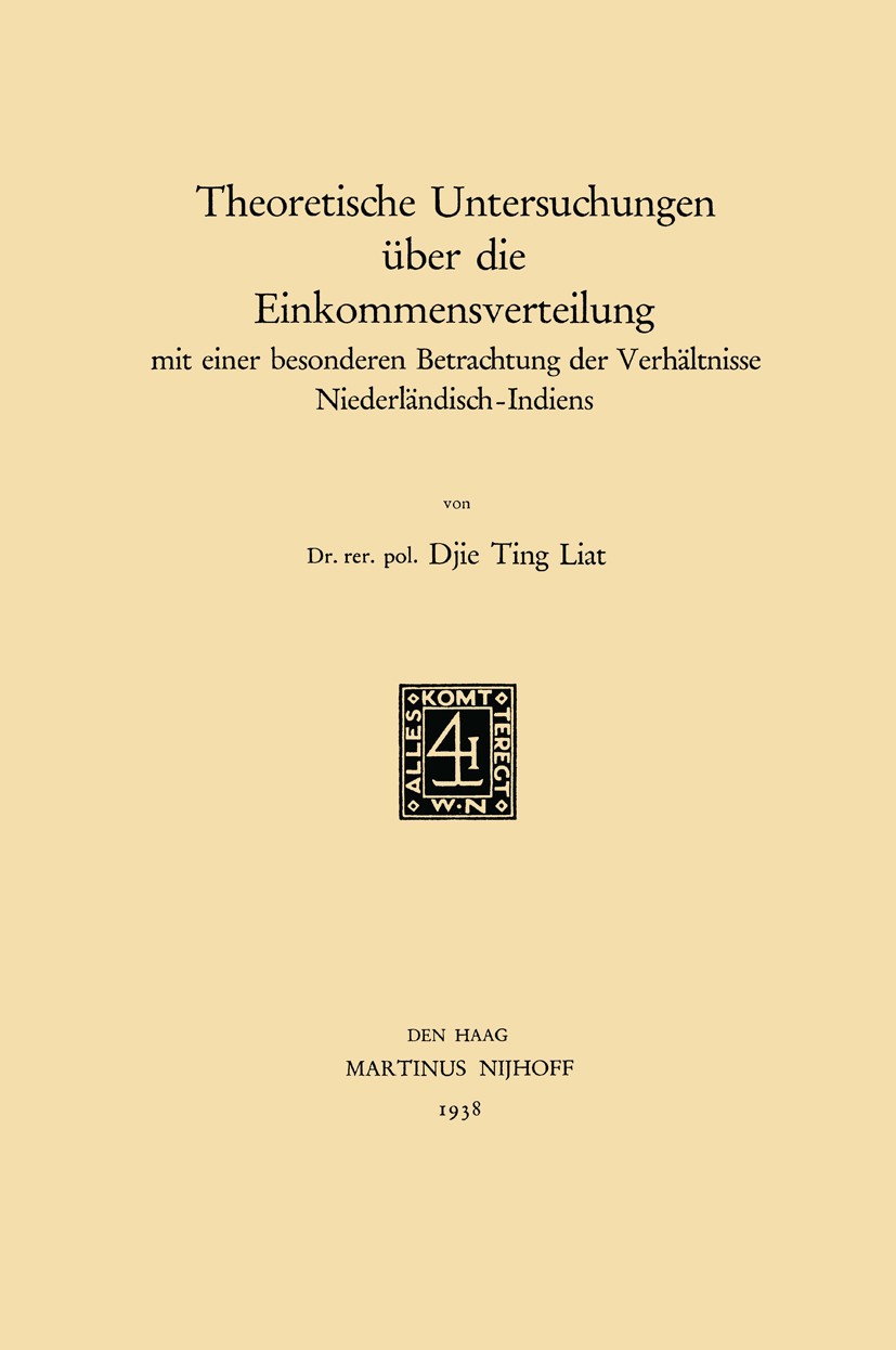 Titlebook: Theoretische Untersuchungen über die Einkommensverteilung; mit einer besonderen Djie Ting Liat Book 1938 Springer Science+Business Media Do Titlebook: Theoretische Untersuchungen über die Einkommensverteilung; mit einer besonderen Djie Ting Liat Book 1938 Springer Science+Business Media Do