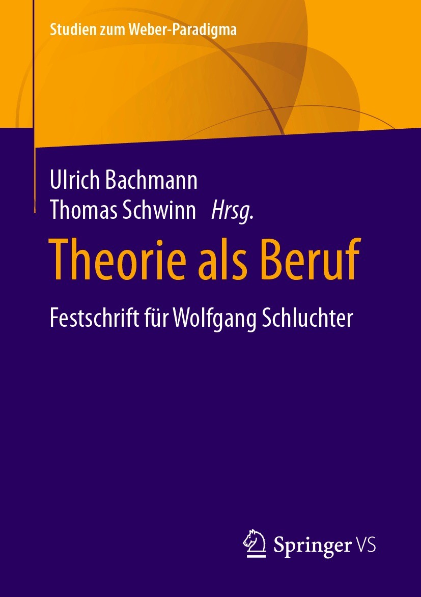 Titlebook: Theorie als Beruf; Festschrift für Wolf Ulrich Bachmann,Thomas Schwinn Book 2021 Der/die Herausgeber bzw. der/die Autor(en), exklusiv lizen Titlebook: Theorie als Beruf; Festschrift für Wolf Ulrich Bachmann,Thomas Schwinn Book 2021 Der/die Herausgeber bzw. der/die Autor(en), exklusiv lizen