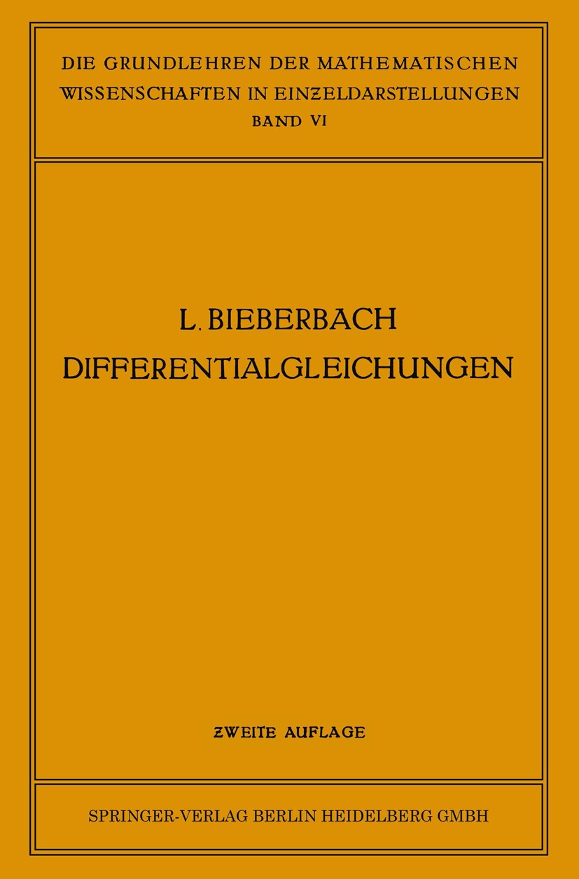 Titlebook: Theorie der Differentialgleichungen; Vorlesungen aus dem Ludwig Bieberbach Book 19262nd edition Springer-Verlag Berlin Heidelberg 1926 Dif Titlebook: Theorie der Differentialgleichungen; Vorlesungen aus dem Ludwig Bieberbach Book 19262nd edition Springer-Verlag Berlin Heidelberg 1926 Dif