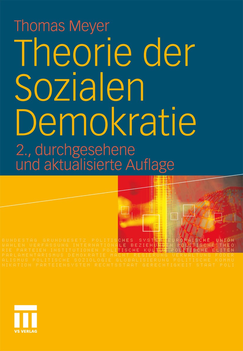 Titlebook: Theorie der Sozialen Demokratie; Thomas Meyer Book 2011Latest edition VS Verlag für Sozialwissenschaften | Springer Fachmedien Wiesbaden G Titlebook: Theorie der Sozialen Demokratie; Thomas Meyer Book 2011Latest edition VS Verlag für Sozialwissenschaften | Springer Fachmedien Wiesbaden G