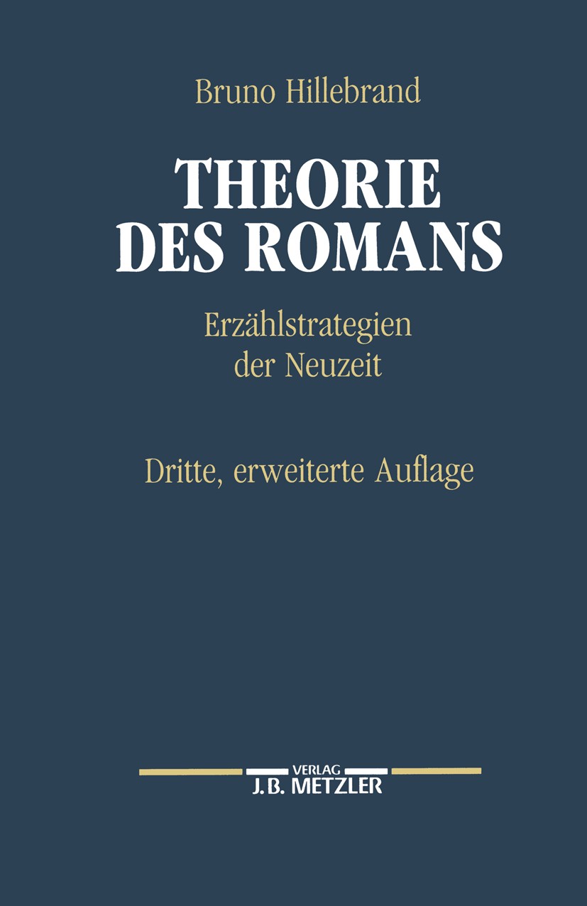 Titlebook: Theorie des Romans; Erzählstrategien der Bruno Hillebrand Textbook 19933rd edition Springer-Verlag Berlin Heidelberg 1993 18. Jahrhundert.E Titlebook: Theorie des Romans; Erzählstrategien der Bruno Hillebrand Textbook 19933rd edition Springer-Verlag Berlin Heidelberg 1993 18. Jahrhundert.E