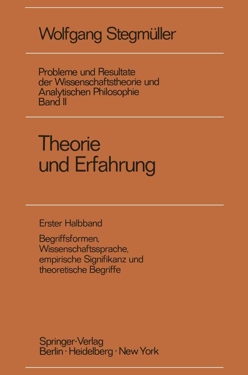 Titlebook: Theorie und Erfahrung; Begriffsformen, Wiss Wolfgang Stegmüller Book 19701st edition Springer-Verlag Berlin Heidelberg 1970 Signifikanz.The Titlebook: Theorie und Erfahrung; Begriffsformen, Wiss Wolfgang Stegmüller Book 19701st edition Springer-Verlag Berlin Heidelberg 1970 Signifikanz.The