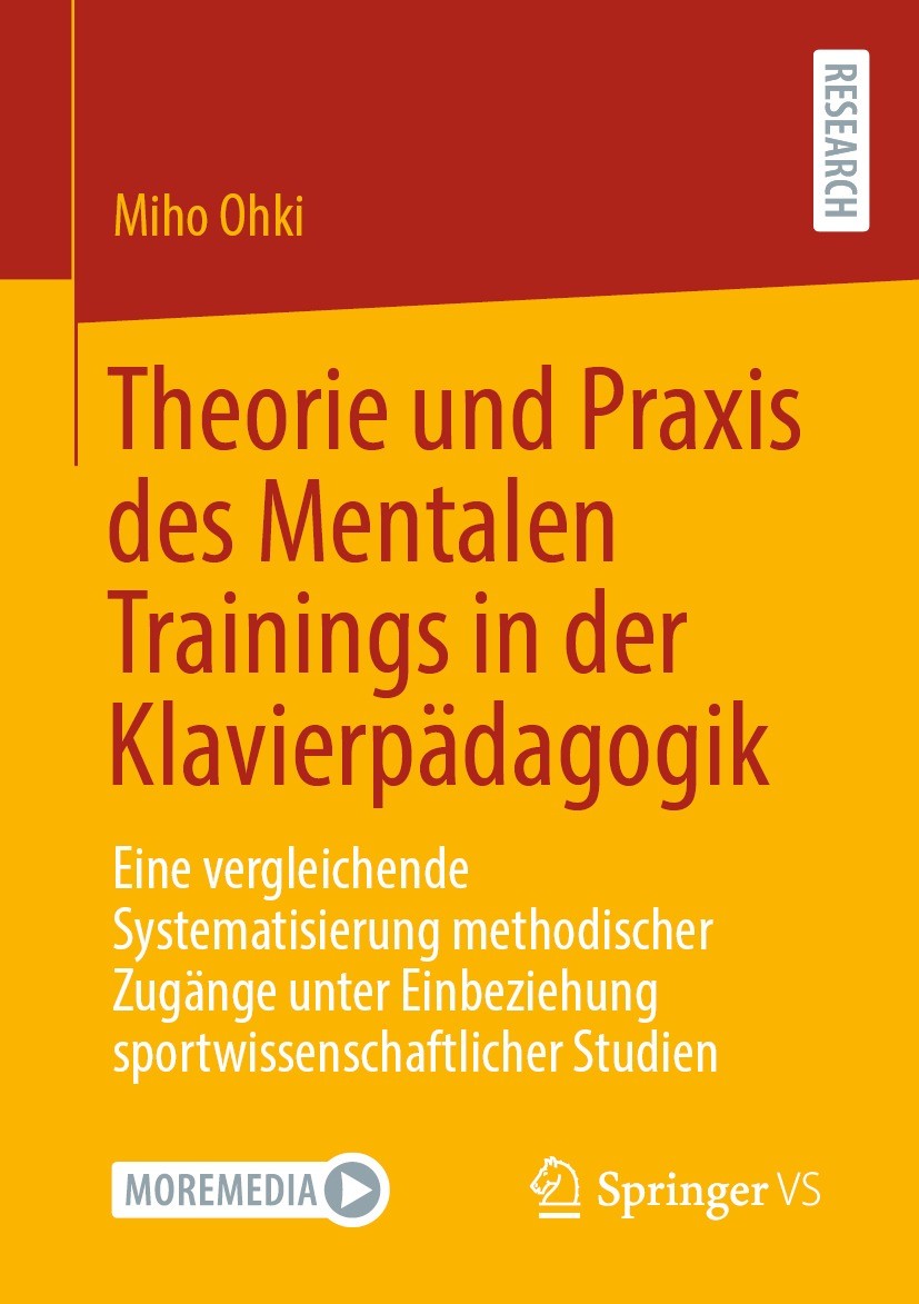 Titlebook: Theorie und Praxis des Mentalen Trainings in der Klavierpädagogik; Eine vergleichende S Miho Ohki Book 2022 Der/die Herausgeber bzw. der/di Titlebook: Theorie und Praxis des Mentalen Trainings in der Klavierpädagogik; Eine vergleichende S Miho Ohki Book 2022 Der/die Herausgeber bzw. der/di