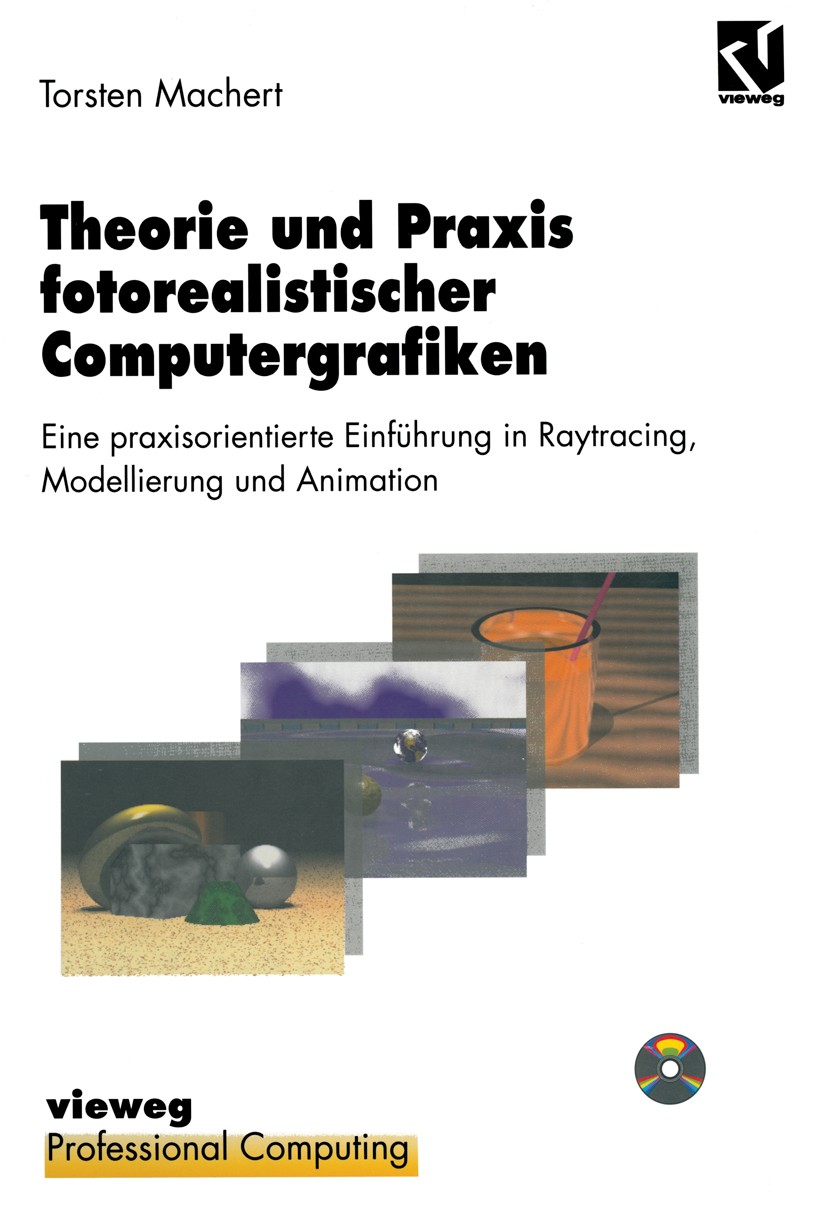 Titlebook: Theorie und Praxis fotorealistischer Computergrafiken; Eine praxisorientier Torsten Machert Textbook 1997 Springer Fachmedien Wiesbaden 199 Titlebook: Theorie und Praxis fotorealistischer Computergrafiken; Eine praxisorientier Torsten Machert Textbook 1997 Springer Fachmedien Wiesbaden 199