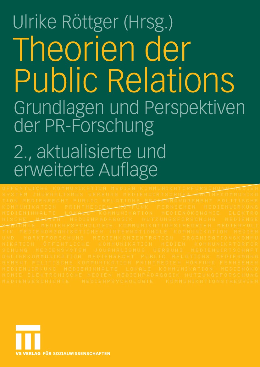 Titlebook: Theorien der Public Relations; Grundlagen und Persp Ulrike Röttger Book 2009Latest edition VS Verlag für Sozialwissenschaften | Springer Fa Titlebook: Theorien der Public Relations; Grundlagen und Persp Ulrike Röttger Book 2009Latest edition VS Verlag für Sozialwissenschaften | Springer Fa