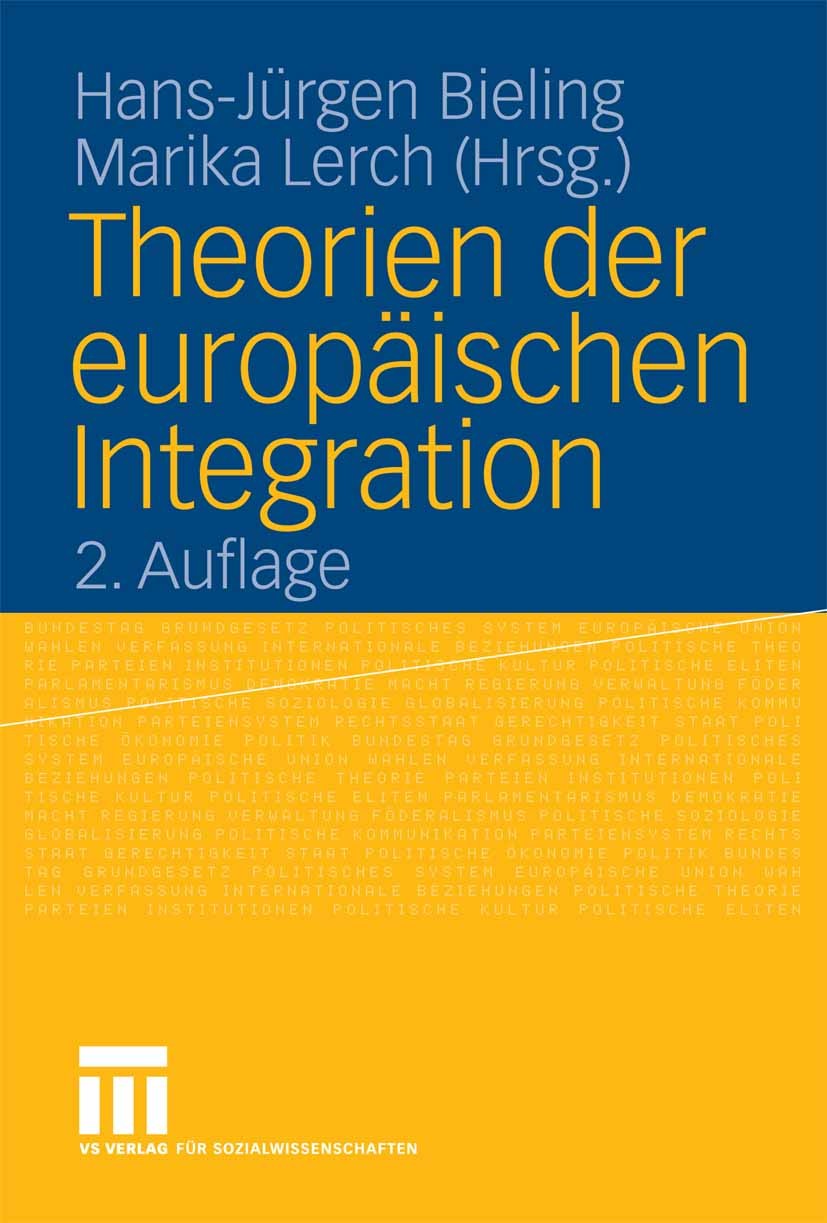 Titlebook: Theorien der europäischen Integration; Marika Lerch,Benjamin Benz,Hans-Jürgen Bieling Book 20062nd edition VS Verlag für Sozialwissenschaf Titlebook: Theorien der europäischen Integration; Marika Lerch,Benjamin Benz,Hans-Jürgen Bieling Book 20062nd edition VS Verlag für Sozialwissenschaf