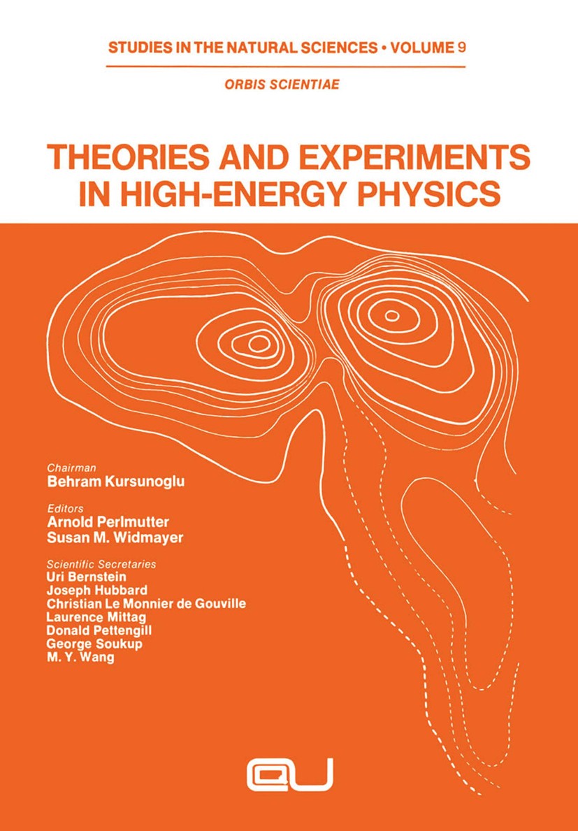 Titlebook: Theories and Experiments in High-Energy Physics; Arnold Perlmutter,Susan M. Widmayer Book 1975 Plenum Press, New York 1975 High-Energy Phy Titlebook: Theories and Experiments in High-Energy Physics; Arnold Perlmutter,Susan M. Widmayer Book 1975 Plenum Press, New York 1975 High-Energy Phy