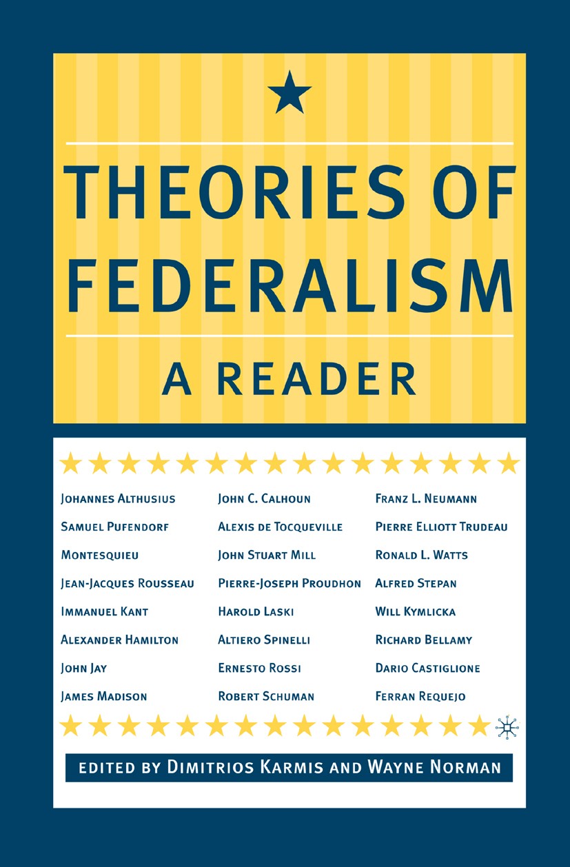 Titlebook: Theories of Federalism; A Reader Dimitrios Karmis (Assistant Professor of Political Book 2005 Palgrave Macmillan, a division of Nature Amer Titlebook: Theories of Federalism; A Reader Dimitrios Karmis (Assistant Professor of Political Book 2005 Palgrave Macmillan, a division of Nature Amer