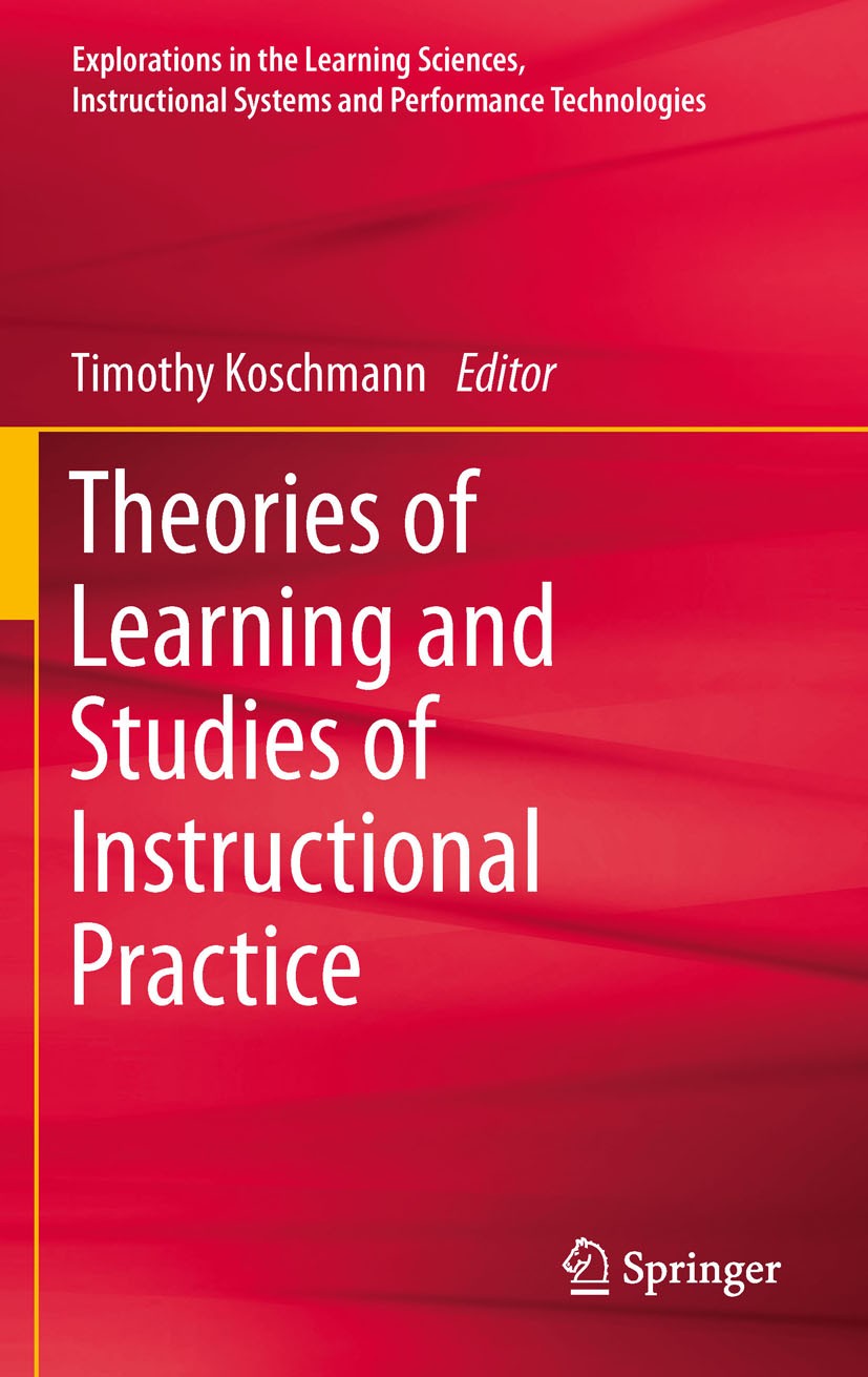 Titlebook: Theories of Learning and Studies of Instructional Practice; Timothy Koschmann Book 2011 Springer Science+Business Media, LLC 2011 dialogic Titlebook: Theories of Learning and Studies of Instructional Practice; Timothy Koschmann Book 2011 Springer Science+Business Media, LLC 2011 dialogic