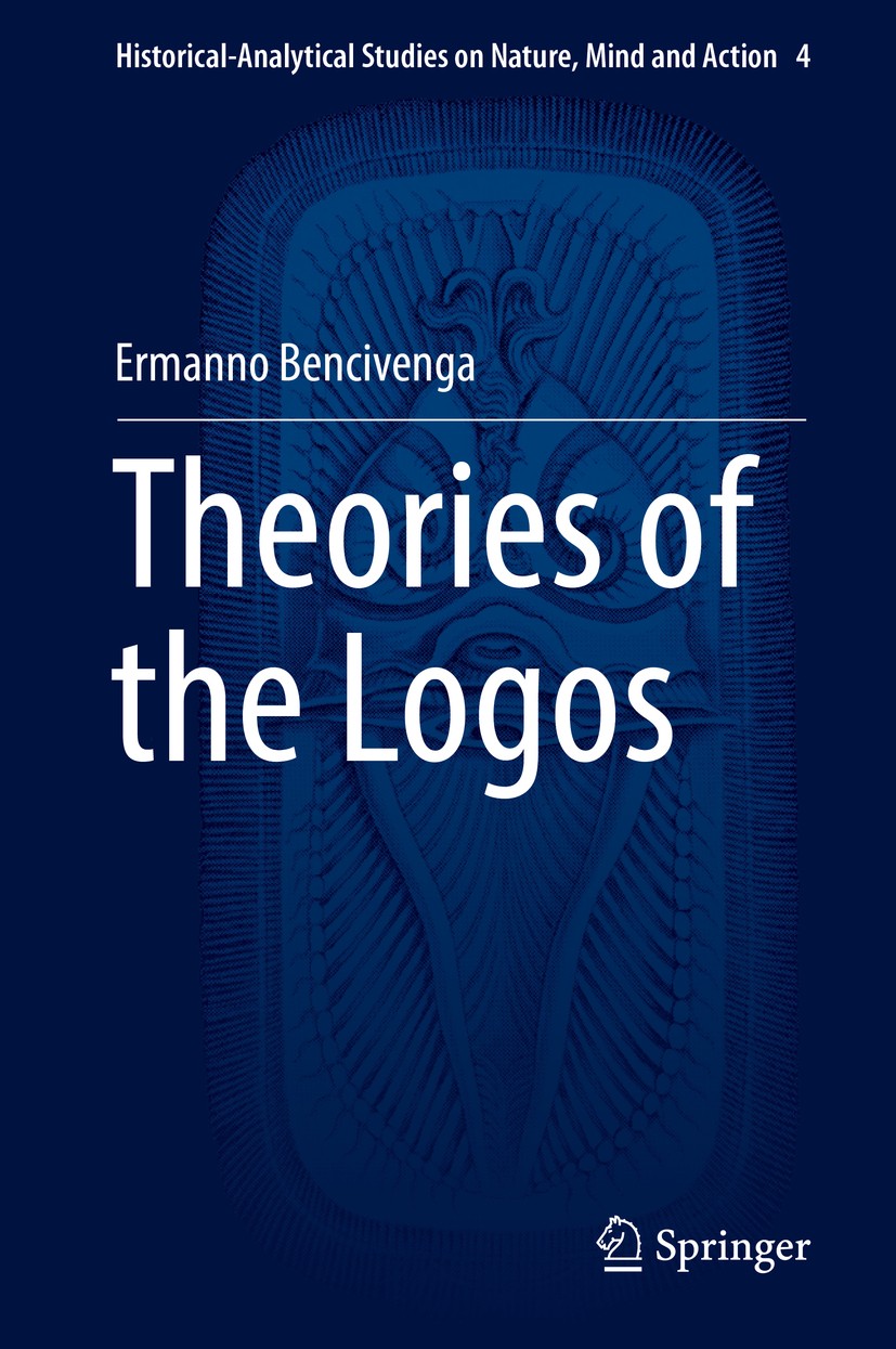 Titlebook: Theories of the Logos; Ermanno Bencivenga Book 2017 Springer International Publishing AG 2017 Multiple Logics.Dialectical Logic.Sorites lo Titlebook: Theories of the Logos; Ermanno Bencivenga Book 2017 Springer International Publishing AG 2017 Multiple Logics.Dialectical Logic.Sorites lo