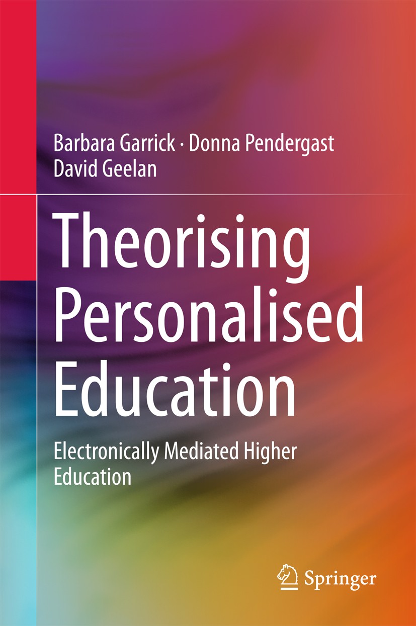 Titlebook: Theorising Personalised Education; Electronically Media Barbara Garrick,Donna Pendergast,David Geelan Book 2017 Springer Nature Singapore P Titlebook: Theorising Personalised Education; Electronically Media Barbara Garrick,Donna Pendergast,David Geelan Book 2017 Springer Nature Singapore P