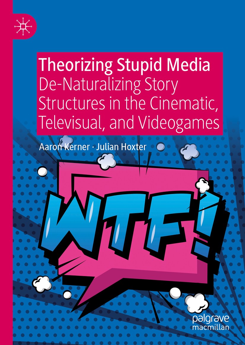 Titlebook: Theorizing Stupid Media; De-Naturalizing Stor Aaron Kerner,Julian Hoxter Book 2019 The Editor(s) (if applicable) and The Author(s), under e Titlebook: Theorizing Stupid Media; De-Naturalizing Stor Aaron Kerner,Julian Hoxter Book 2019 The Editor(s) (if applicable) and The Author(s), under e