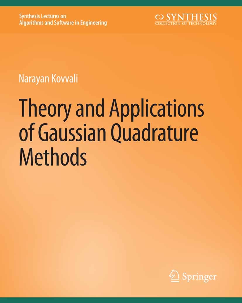 Titlebook: Theory and Applications of Gaussian Quadrature Methods; Narayan Kovvali Book 2011 The Editor(s) (if applicable) and The Author(s), under e Titlebook: Theory and Applications of Gaussian Quadrature Methods; Narayan Kovvali Book 2011 The Editor(s) (if applicable) and The Author(s), under e