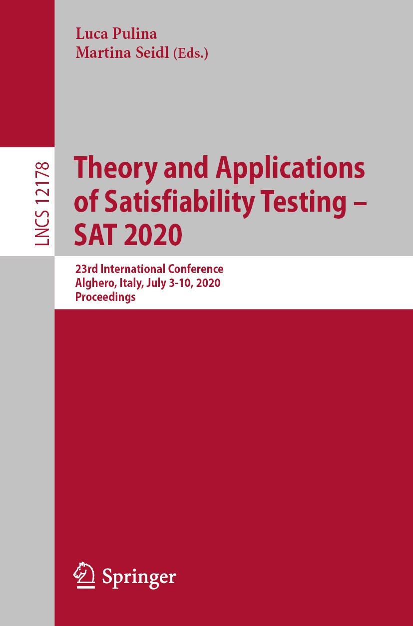 Titlebook: Theory and Applications of Satisfiability Testing – SAT 2020; 23rd International C Luca Pulina,Martina Seidl Conference proceedings 2020 Sp Titlebook: Theory and Applications of Satisfiability Testing – SAT 2020; 23rd International C Luca Pulina,Martina Seidl Conference proceedings 2020 Sp