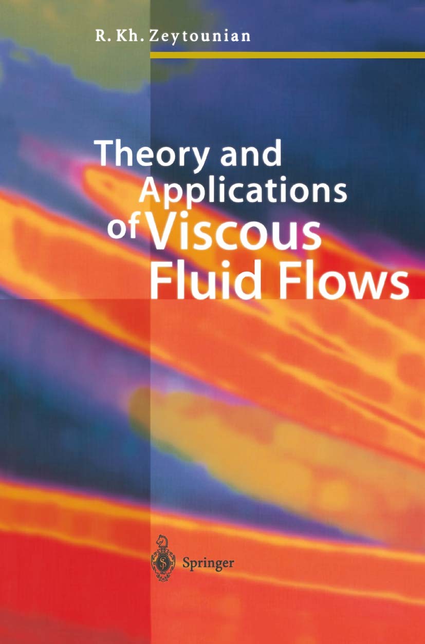 Titlebook: Theory and Applications of Viscous Fluid Flows; Radyadour Kh. Zeytounian Book 2004 Springer-Verlag Berlin Heidelberg 2004 Euler equations. Titlebook: Theory and Applications of Viscous Fluid Flows; Radyadour Kh. Zeytounian Book 2004 Springer-Verlag Berlin Heidelberg 2004 Euler equations.