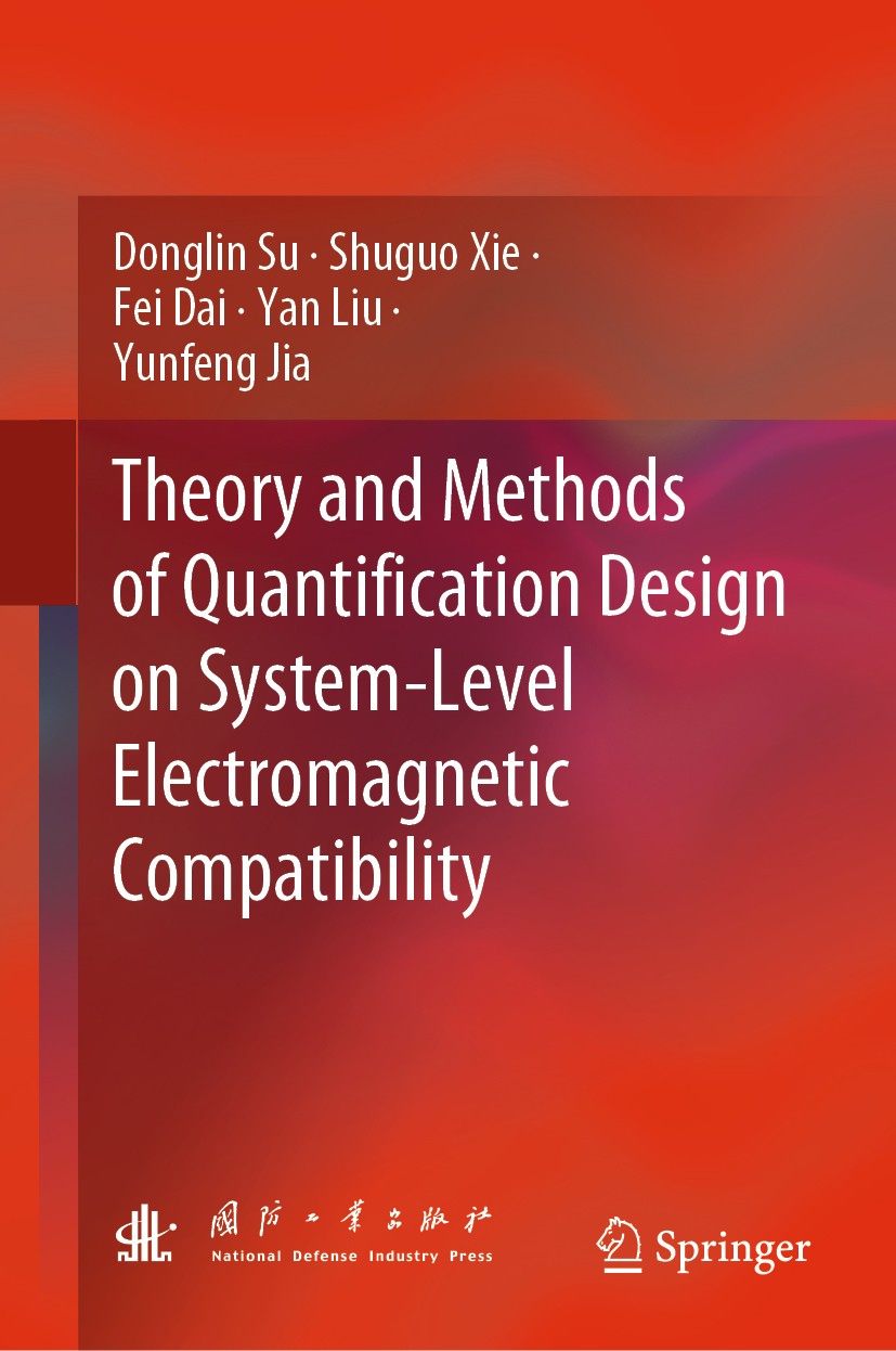 Titlebook: Theory and Methods of Quantification Design on System-Level Electromagnetic Compatibility; Donglin Su,Shuguo Xie,Yunfeng Jia Book 2019 Nat Titlebook: Theory and Methods of Quantification Design on System-Level Electromagnetic Compatibility; Donglin Su,Shuguo Xie,Yunfeng Jia Book 2019 Nat