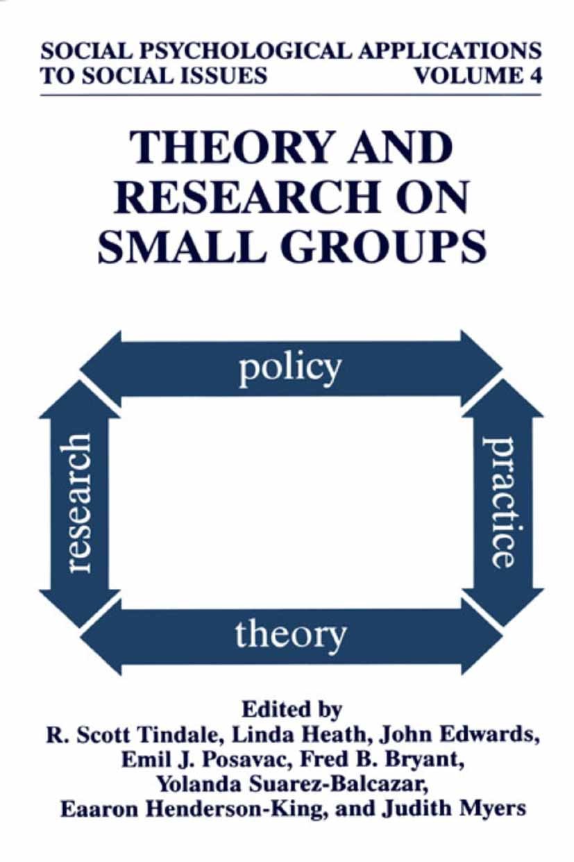 Titlebook: Theory and Research on Small Groups; R. Scott Tindale,Linda Heath,Judith Myers Book 2002 Springer Science+Business Media New York 2002 Com Titlebook: Theory and Research on Small Groups; R. Scott Tindale,Linda Heath,Judith Myers Book 2002 Springer Science+Business Media New York 2002 Com