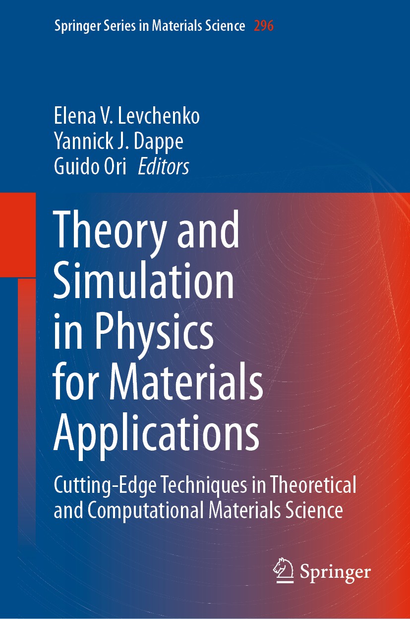 Titlebook: Theory and Simulation in Physics for Materials Applications; Cutting-Edge Techniq Elena V. Levchenko,Yannick J. Dappe,Guido Ori Book 2020 S Titlebook: Theory and Simulation in Physics for Materials Applications; Cutting-Edge Techniq Elena V. Levchenko,Yannick J. Dappe,Guido Ori Book 2020 S