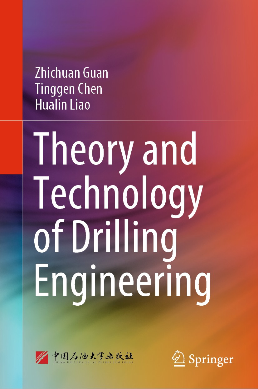 Titlebook: Theory and Technology of Drilling Engineering; Zhichuan Guan,Tinggen Chen,Hualin Liao Textbook 2021 China University of Petroleum Press an Titlebook: Theory and Technology of Drilling Engineering; Zhichuan Guan,Tinggen Chen,Hualin Liao Textbook 2021 China University of Petroleum Press an
