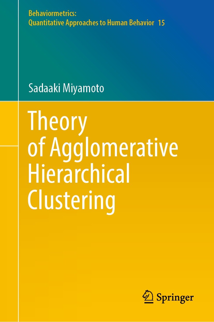 Titlebook: Theory of Agglomerative Hierarchical Clustering; Sadaaki Miyamoto Book 2022 The Editor(s) (if applicable) and The Author(s), under exclusi Titlebook: Theory of Agglomerative Hierarchical Clustering; Sadaaki Miyamoto Book 2022 The Editor(s) (if applicable) and The Author(s), under exclusi