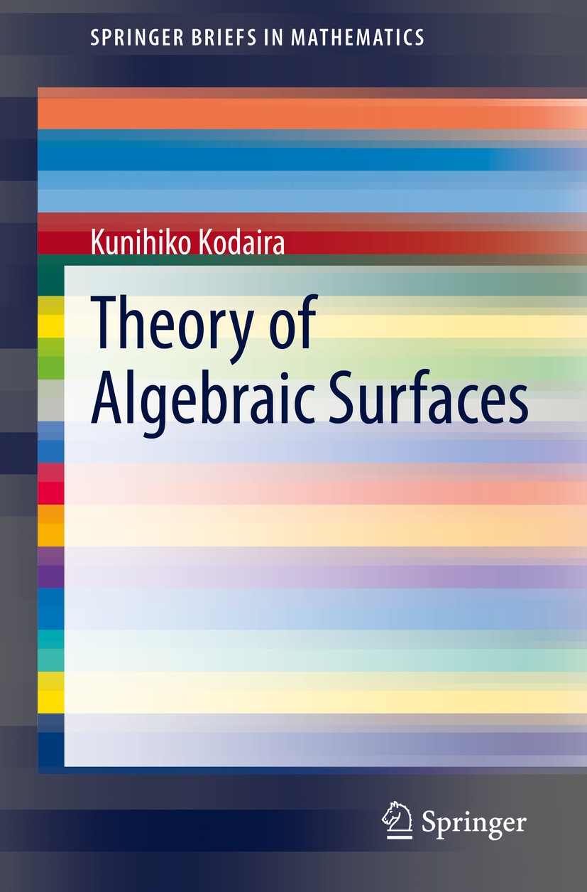 Titlebook: Theory of Algebraic Surfaces; Kunihiko Kodaira Book 2020 Springer Nature Singapore Pte Ltd. 2020 exact sequence.canonical line bundles.K3 Titlebook: Theory of Algebraic Surfaces; Kunihiko Kodaira Book 2020 Springer Nature Singapore Pte Ltd. 2020 exact sequence.canonical line bundles.K3