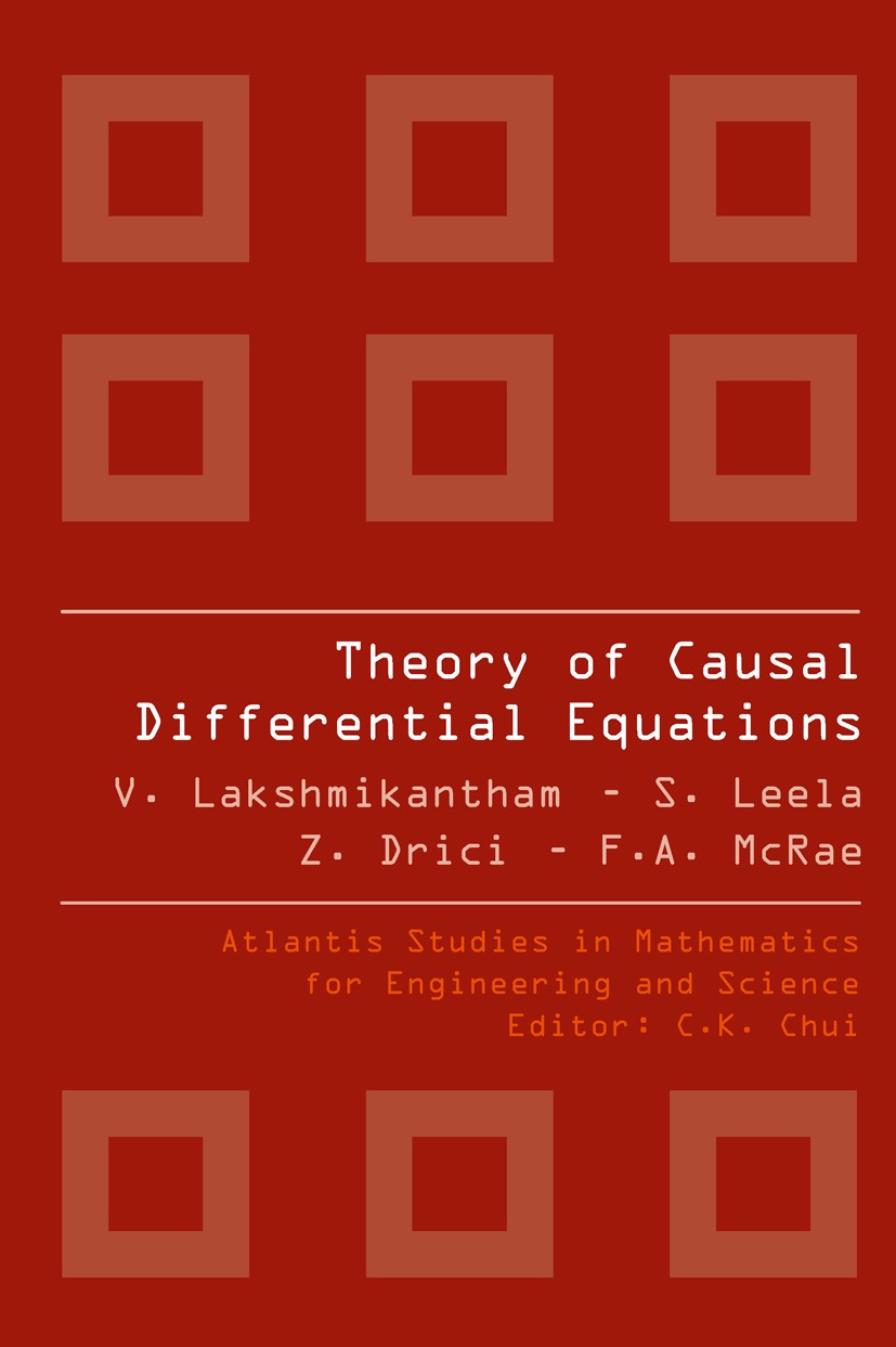 Titlebook: THEORY OF CAUSAL DIFFERENTIAL EQUATIONS; V. Lakshmikantham,S. Leela,F. A. McRae Book 2010 Atlantis Press and the authors 2010 Area.CDE.cau Titlebook: THEORY OF CAUSAL DIFFERENTIAL EQUATIONS; V. Lakshmikantham,S. Leela,F. A. McRae Book 2010 Atlantis Press and the authors 2010 Area.CDE.cau
