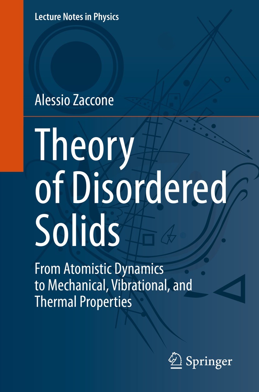 Titlebook: Theory of Disordered Solids; From Atomistic Dynam Alessio Zaccone Book 2023 The Editor(s) (if applicable) and The Author(s), under exclusiv Titlebook: Theory of Disordered Solids; From Atomistic Dynam Alessio Zaccone Book 2023 The Editor(s) (if applicable) and The Author(s), under exclusiv