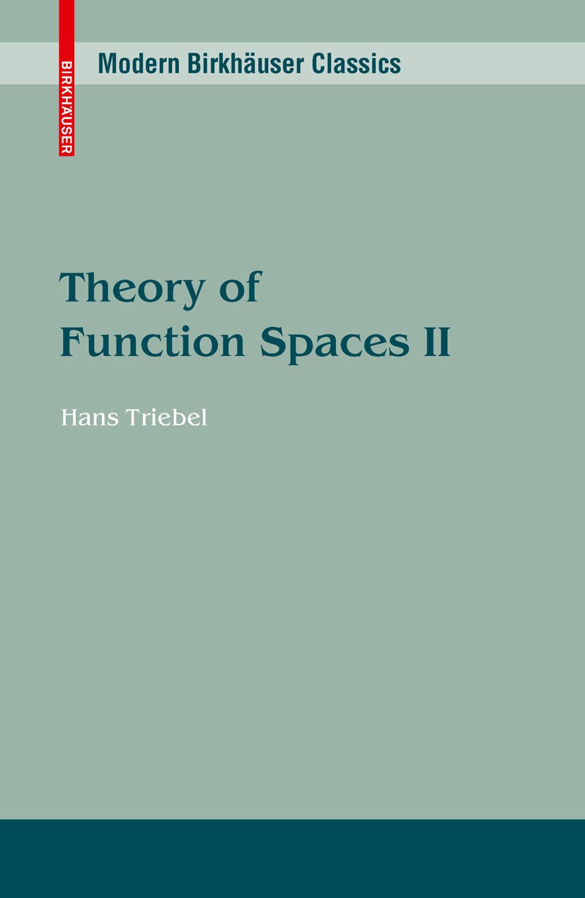 Titlebook: Theory of Function Spaces II; Hans Triebel Book 1992 Birkh�user Verlag, Basel 1992 Lie.Oscillation.Smooth function.Sobolev space.function. Titlebook: Theory of Function Spaces II; Hans Triebel Book 1992 Birkh�user Verlag, Basel 1992 Lie.Oscillation.Smooth function.Sobolev space.function.