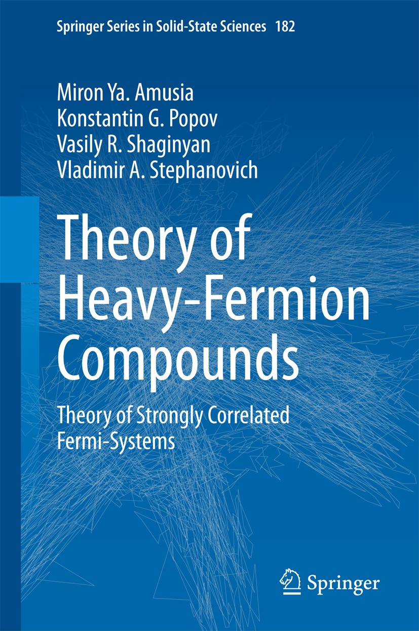 Titlebook: Theory of Heavy-Fermion Compounds; Theory of Strongly C Miron Ya. Amusia,Konstantin G. Popov,Vladimir A. S Book 2015 Springer International Titlebook: Theory of Heavy-Fermion Compounds; Theory of Strongly C Miron Ya. Amusia,Konstantin G. Popov,Vladimir A. S Book 2015 Springer International