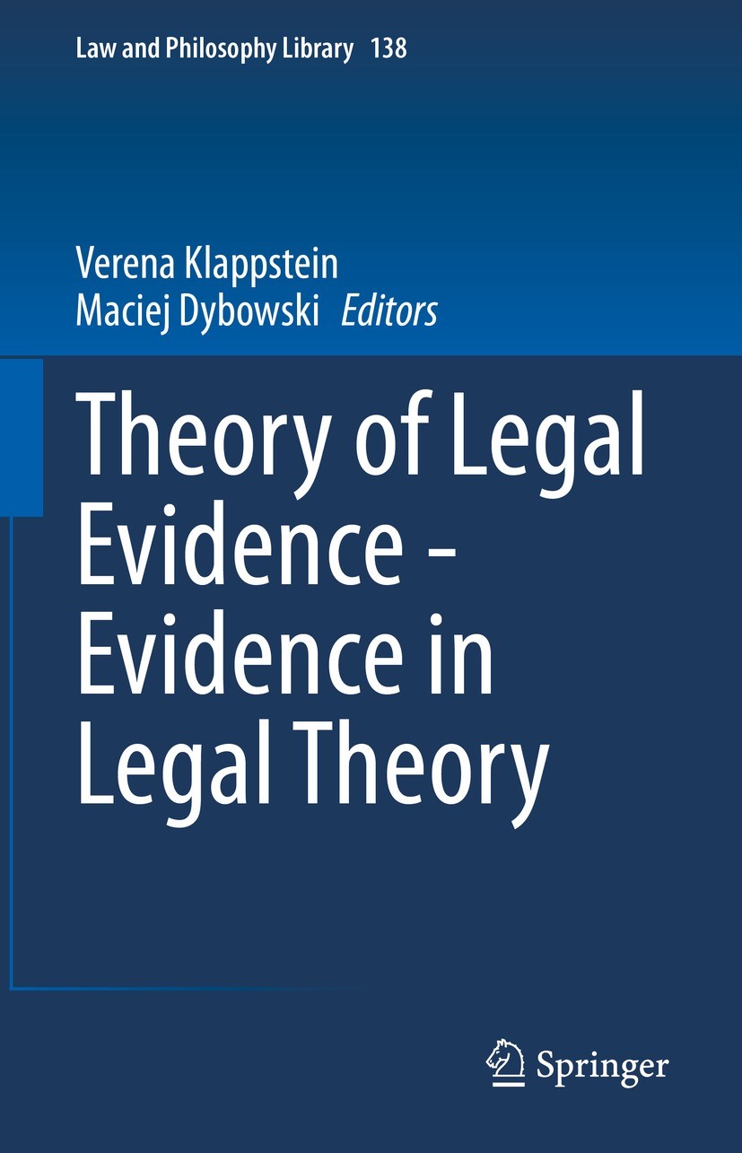 Titlebook: Theory of Legal Evidence - Evidence in Legal Theory; Verena Klappstein,Maciej Dybowski Book 2021 The Editor(s) (if applicable) and The Aut Titlebook: Theory of Legal Evidence - Evidence in Legal Theory; Verena Klappstein,Maciej Dybowski Book 2021 The Editor(s) (if applicable) and The Aut