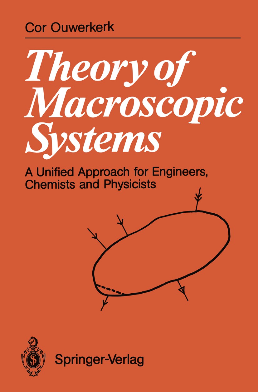 Titlebook: Theory of Macroscopic Systems; A Unified Approach f Cor Ouwerkerk Textbook 1991 Springer-Verlag Berlin Heidelberg 1991 Thermodynamik.Transp Titlebook: Theory of Macroscopic Systems; A Unified Approach f Cor Ouwerkerk Textbook 1991 Springer-Verlag Berlin Heidelberg 1991 Thermodynamik.Transp