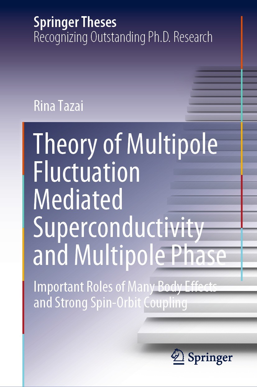 Titlebook: Theory of Multipole Fluctuation Mediated Superconductivity and Multipole Phase; Important Roles of M Rina Tazai Book 2021 The Editor(s) (if Titlebook: Theory of Multipole Fluctuation Mediated Superconductivity and Multipole Phase; Important Roles of M Rina Tazai Book 2021 The Editor(s) (if
