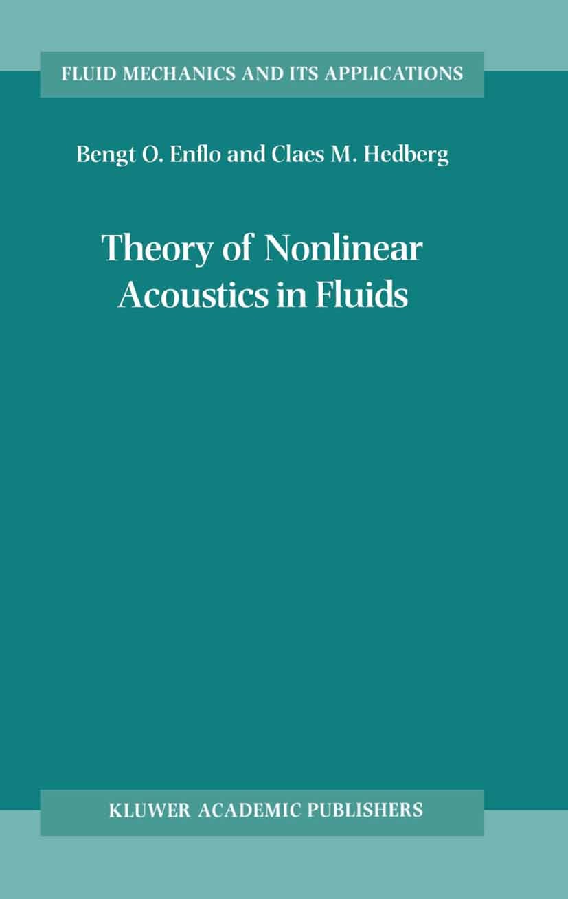 Titlebook: Theory of Nonlinear Acoustics in Fluids; Bengt O. Enflo,Claes M. Hedberg Book 2002 Springer Science+Business Media Dordrecht 2002 Diffusio Titlebook: Theory of Nonlinear Acoustics in Fluids; Bengt O. Enflo,Claes M. Hedberg Book 2002 Springer Science+Business Media Dordrecht 2002 Diffusio