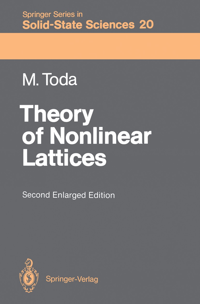 Titlebook: Theory of Nonlinear Lattices; Morikazu Toda Textbook 1989Latest edition Springer-Verlag Berlin Heidelberg 1989 field.matrix.soliton.transf Titlebook: Theory of Nonlinear Lattices; Morikazu Toda Textbook 1989Latest edition Springer-Verlag Berlin Heidelberg 1989 field.matrix.soliton.transf
