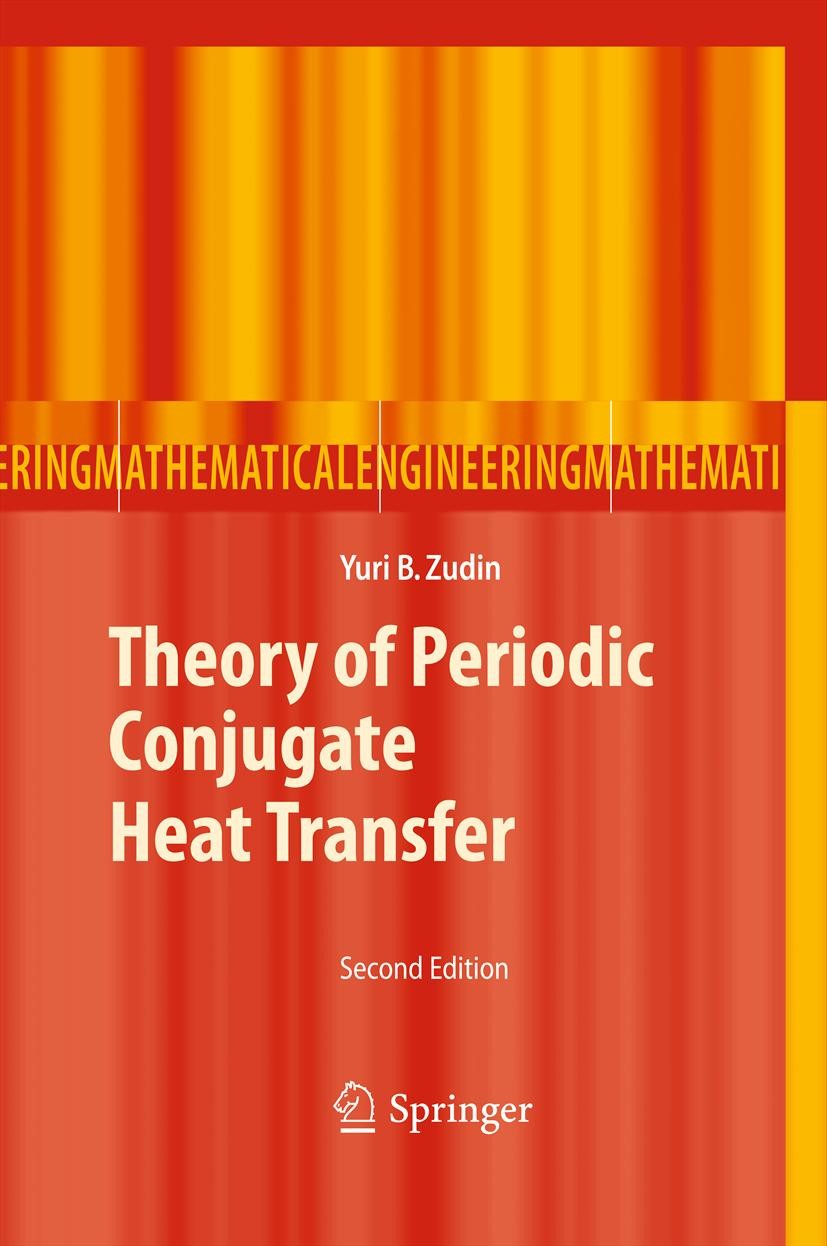 Titlebook: Theory of Periodic Conjugate Heat Transfer; Yuri B. Zudin Book 20122nd edition Springer-Verlag Berlin Heidelberg 2012 Reynolds analogy.hea Titlebook: Theory of Periodic Conjugate Heat Transfer; Yuri B. Zudin Book 20122nd edition Springer-Verlag Berlin Heidelberg 2012 Reynolds analogy.hea