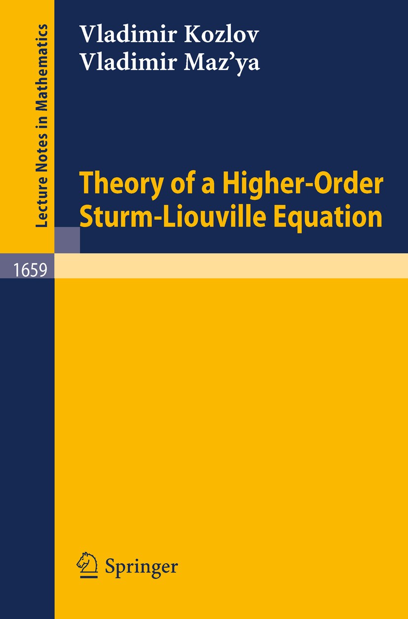 Titlebook: Theory of a Higher-Order Sturm-Liouville Equation; Vladimir Kozlov,Vladimir Maz‘ya Book 1997 Springer-Verlag Berlin Heidelberg 1997 Bounda Titlebook: Theory of a Higher-Order Sturm-Liouville Equation; Vladimir Kozlov,Vladimir Maz‘ya Book 1997 Springer-Verlag Berlin Heidelberg 1997 Bounda