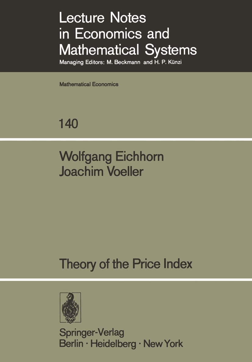 Titlebook: Theory of the Price Index; Fisher’s Test Approa Wolfgang Eichhorn,Joachim Voeller Book 1976 Springer-Verlag Berlin · Heidelberg 1976 Inflat Titlebook: Theory of the Price Index; Fisher’s Test Approa Wolfgang Eichhorn,Joachim Voeller Book 1976 Springer-Verlag Berlin · Heidelberg 1976 Inflat