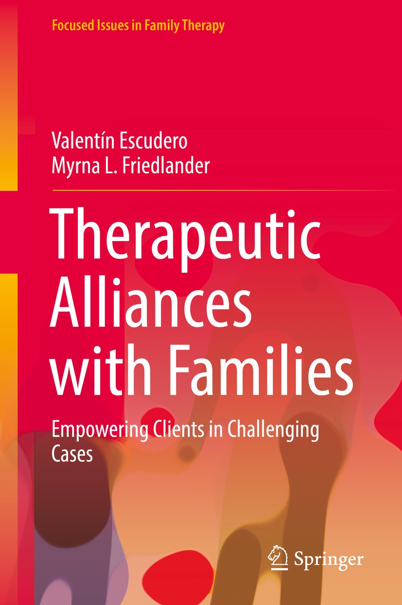 Titlebook: Therapeutic Alliances with Families; Empowering Clients i Valentín Escudero,Myrna L. Friedlander Book 2017 The Editor(s) (if applicable) an Titlebook: Therapeutic Alliances with Families; Empowering Clients i Valentín Escudero,Myrna L. Friedlander Book 2017 The Editor(s) (if applicable) an