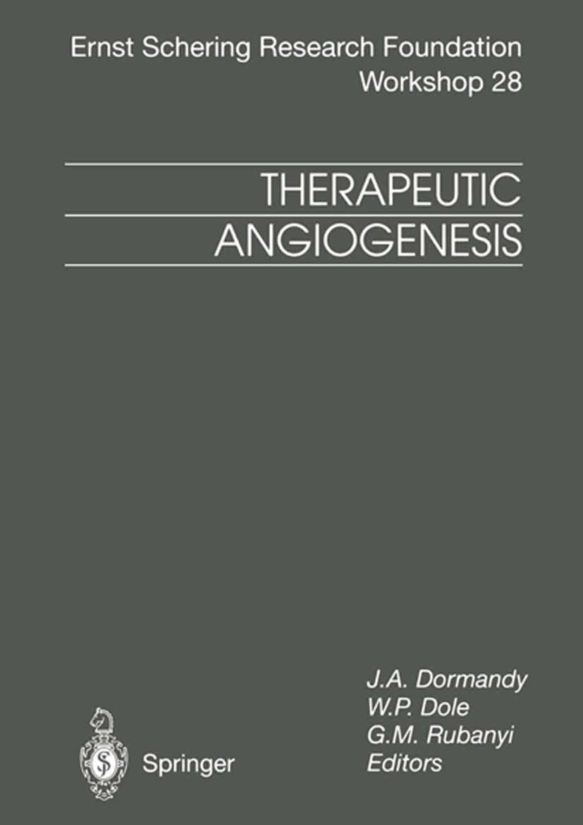 Titlebook: Therapeutic Angiogenesis; J. A. Dormandy,W. P. Dole,G. M. Rubanyi Conference proceedings 1999 Springer-Verlag Berlin Heidelberg 1999 Angio Titlebook: Therapeutic Angiogenesis; J. A. Dormandy,W. P. Dole,G. M. Rubanyi Conference proceedings 1999 Springer-Verlag Berlin Heidelberg 1999 Angio