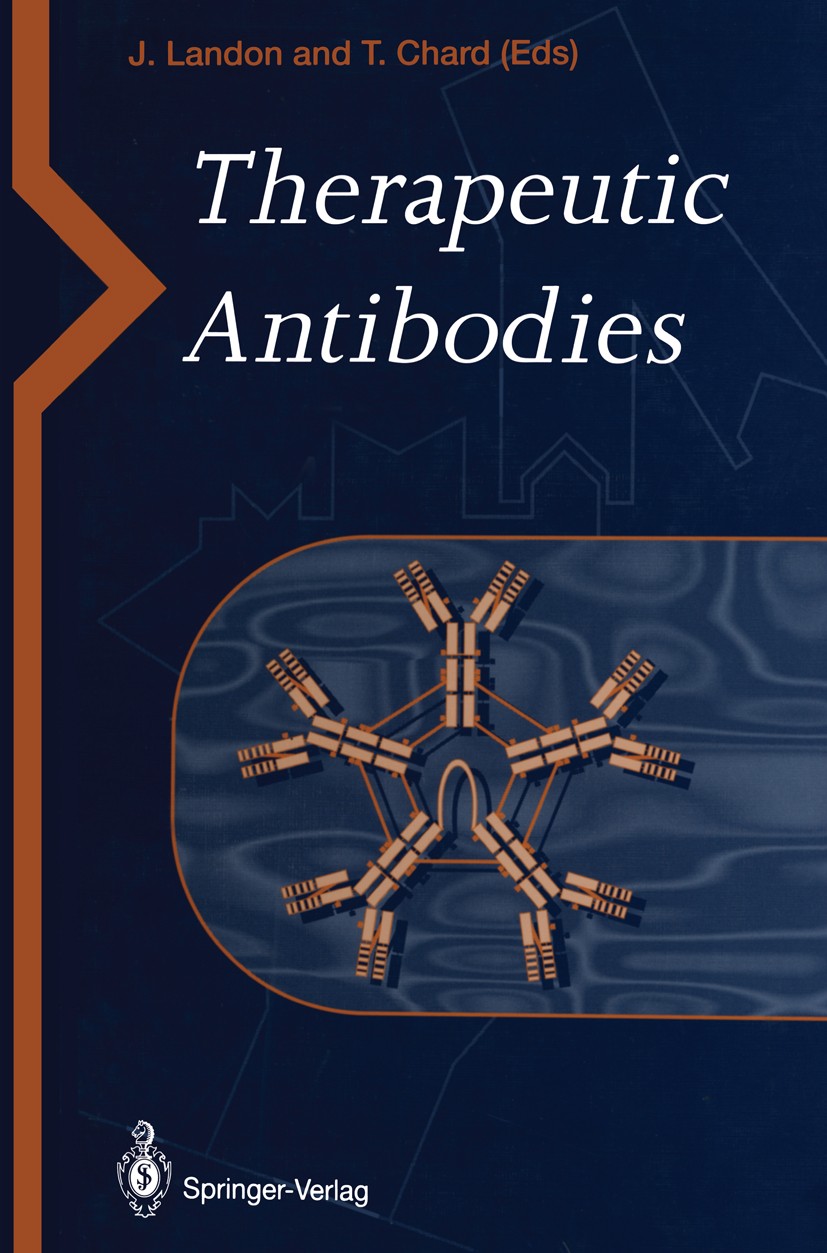 Titlebook: Therapeutic Antibodies; John Landon,Tim Chard Book 1995 Springer-Verlag London Limited 1995 Sepsis.TNF.antibody.cancer.cell.cytokines.immu Titlebook: Therapeutic Antibodies; John Landon,Tim Chard Book 1995 Springer-Verlag London Limited 1995 Sepsis.TNF.antibody.cancer.cell.cytokines.immu