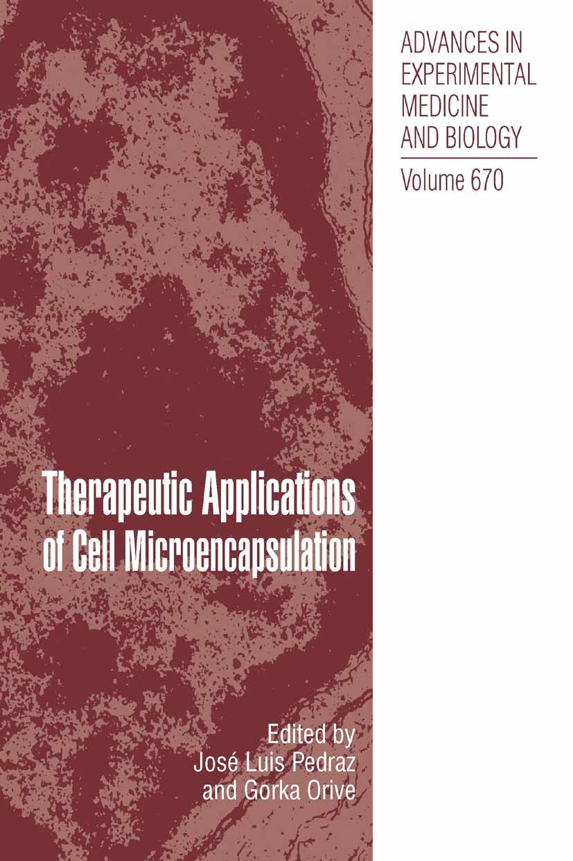 Titlebook: Therapeutic Applications of Cell Microencapsulation; José Luis Pedraz,Gorka Orive Book 2010 The Editor(s) (if applicable) and The Author(s Titlebook: Therapeutic Applications of Cell Microencapsulation; José Luis Pedraz,Gorka Orive Book 2010 The Editor(s) (if applicable) and The Author(s