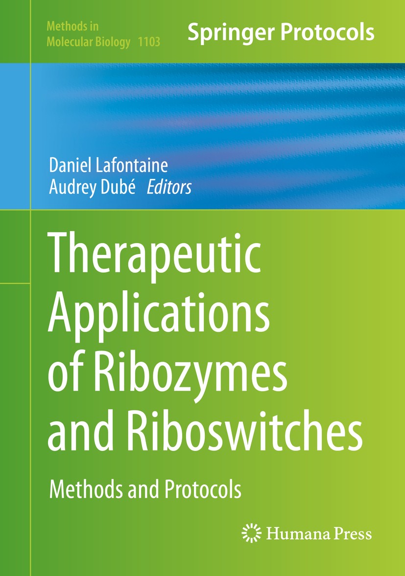 Titlebook: Therapeutic Applications of Ribozymes and Riboswitches; Methods and Protocol Daniel Lafontaine,Audrey Dubé Book 2014 Springer Science+Busin Titlebook: Therapeutic Applications of Ribozymes and Riboswitches; Methods and Protocol Daniel Lafontaine,Audrey Dubé Book 2014 Springer Science+Busin