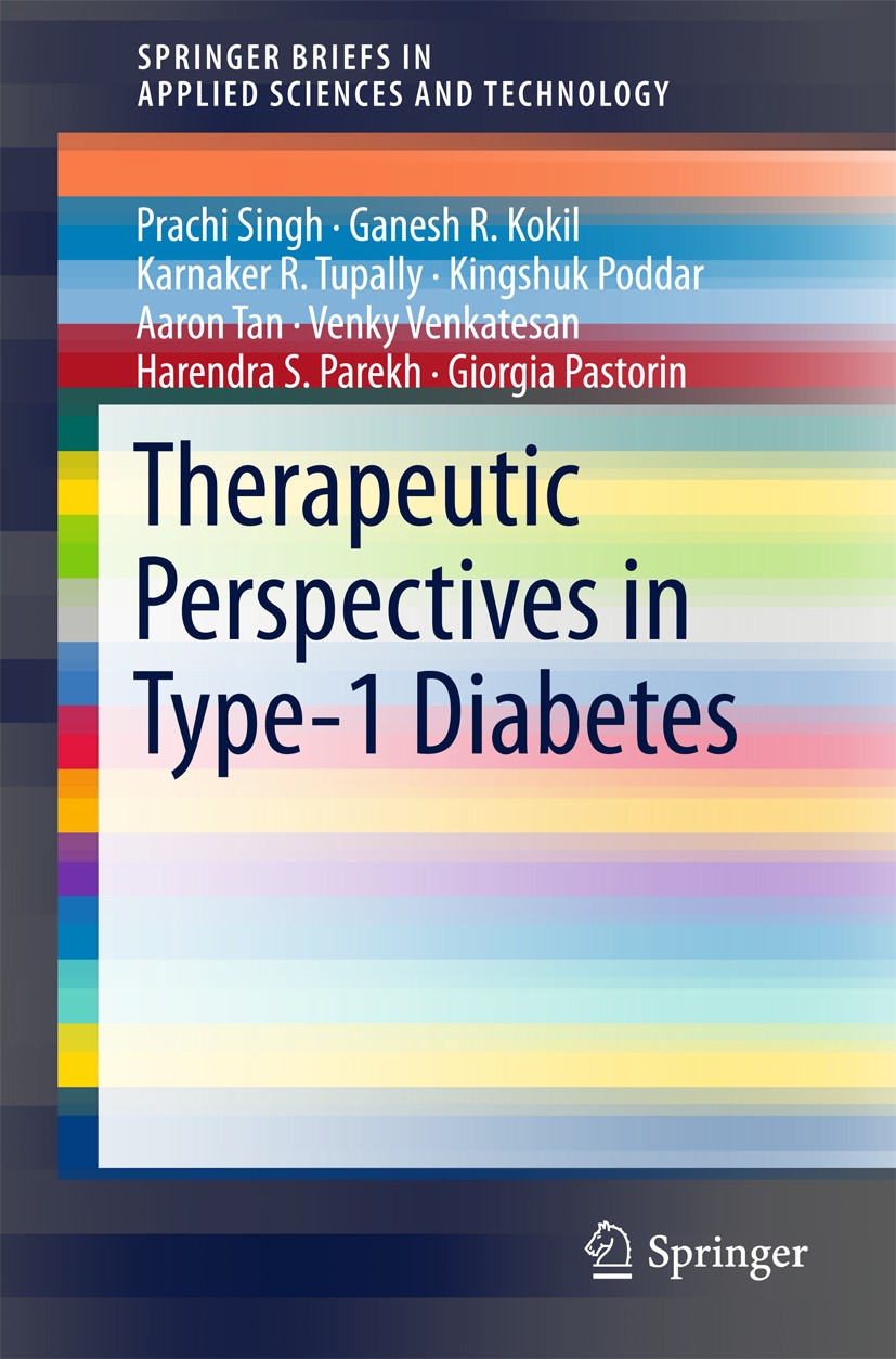 Titlebook: Therapeutic Perspectives in Type-1 Diabetes; PRACHI SINGH,GANESH R KOKIL,GIORGIA PASTORIN Book 2016 The Author(s) 2016 β-cell replacement. Titlebook: Therapeutic Perspectives in Type-1 Diabetes; PRACHI SINGH,GANESH R KOKIL,GIORGIA PASTORIN Book 2016 The Author(s) 2016 β-cell replacement.