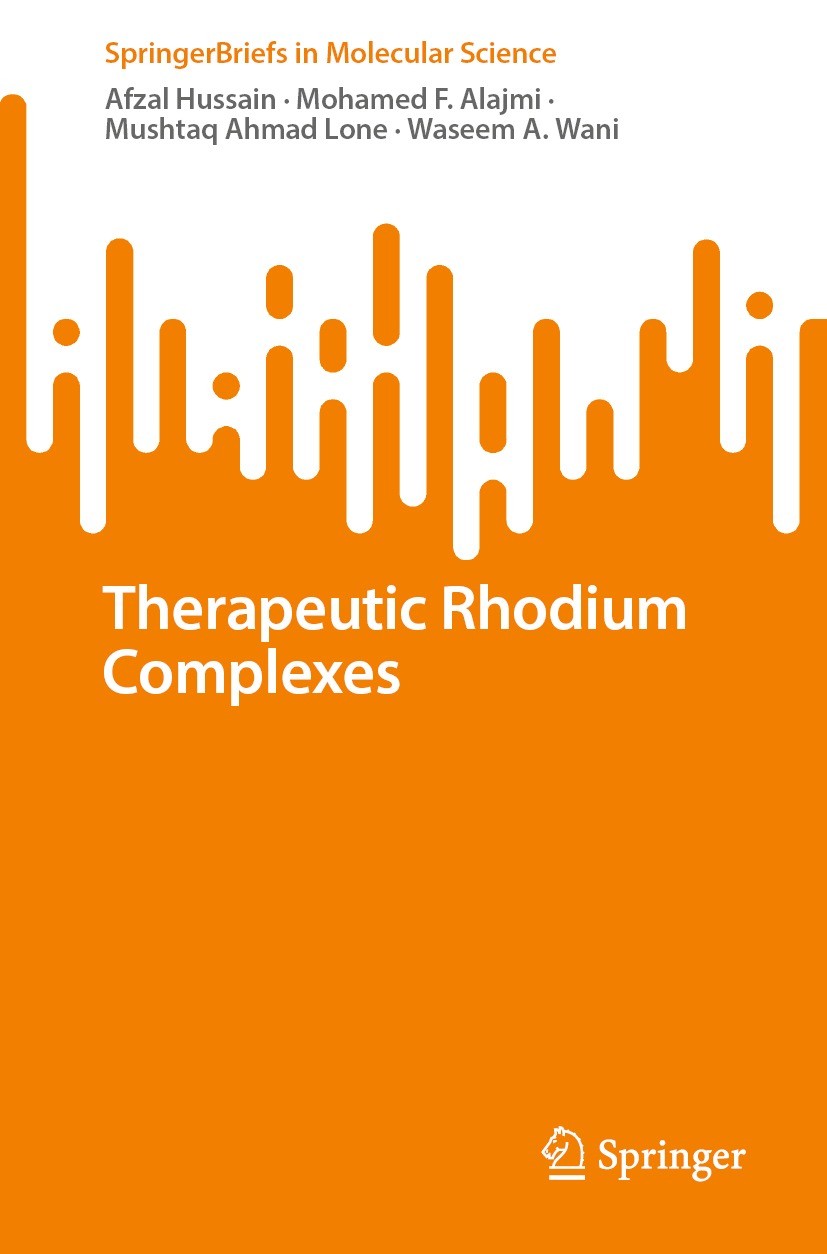Titlebook: Therapeutic Rhodium Complexes; Afzal Hussain,Mohamed F. Alajmi,Waseem A. Wani Book 2023 The Author(s), under exclusive license to Springer Titlebook: Therapeutic Rhodium Complexes; Afzal Hussain,Mohamed F. Alajmi,Waseem A. Wani Book 2023 The Author(s), under exclusive license to Springer