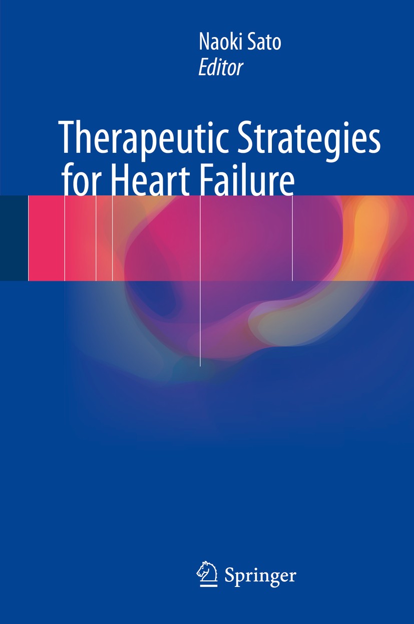 Titlebook: Therapeutic Strategies for Heart Failure; Naoki Sato Book 2018 Springer Japan 2018 Acute heart failure syndromes.Congestion.Heart failure. Titlebook: Therapeutic Strategies for Heart Failure; Naoki Sato Book 2018 Springer Japan 2018 Acute heart failure syndromes.Congestion.Heart failure.