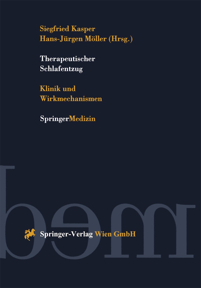 Titlebook: Therapeutischer Schlafentzug; Klinik und Wirkmecha Siegfried Kasper,Hans-Jürgen Möller Book 1996 Springer-Verlag Wien 1996 Antidepressiva.D Titlebook: Therapeutischer Schlafentzug; Klinik und Wirkmecha Siegfried Kasper,Hans-Jürgen Möller Book 1996 Springer-Verlag Wien 1996 Antidepressiva.D