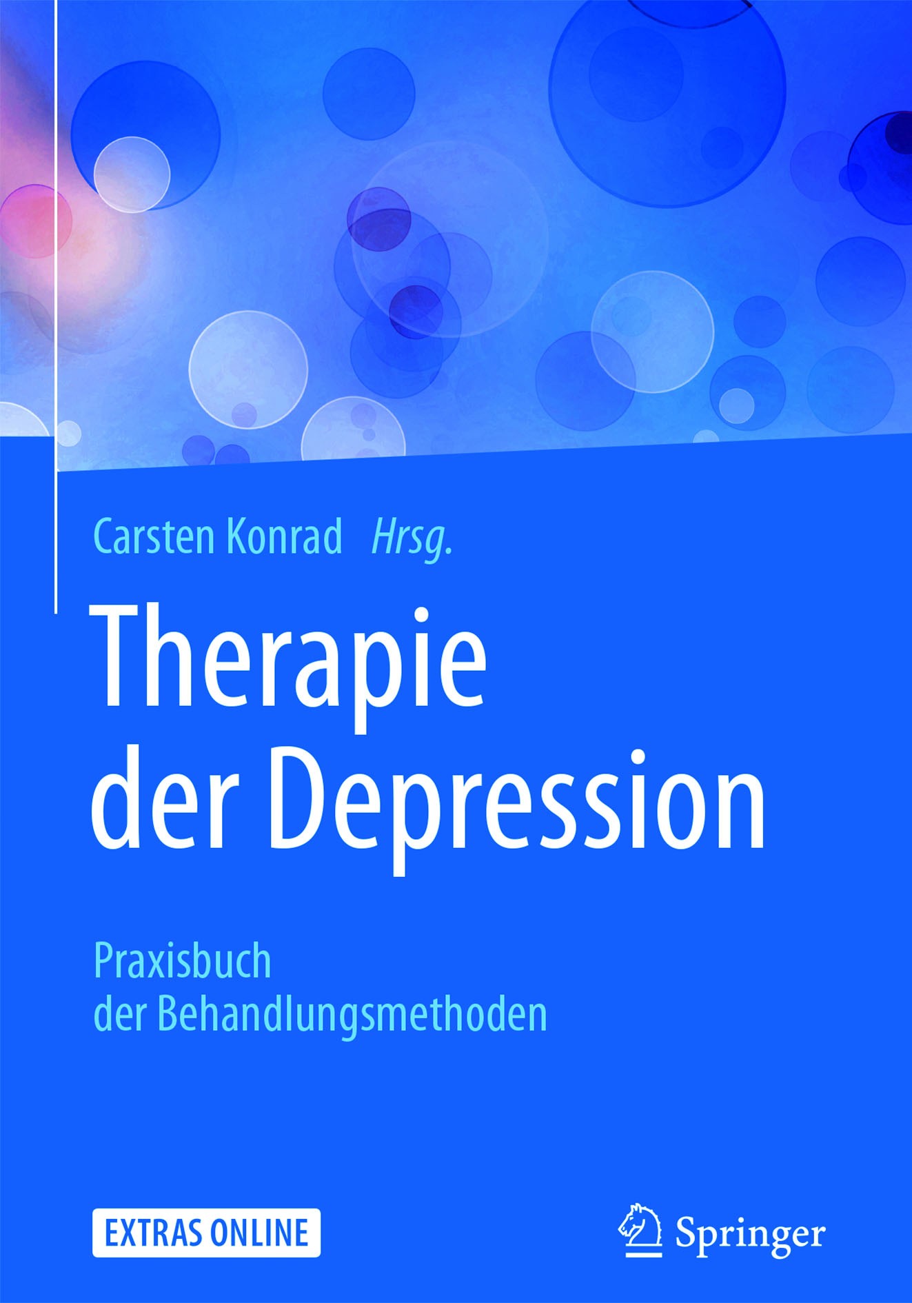Titlebook: Therapie der Depression; Praxisbuch der Behan Carsten Konrad Book 2017 Springer-Verlag GmbH Deutschland 2017 Affektive Störung.Depressive E Titlebook: Therapie der Depression; Praxisbuch der Behan Carsten Konrad Book 2017 Springer-Verlag GmbH Deutschland 2017 Affektive Störung.Depressive E