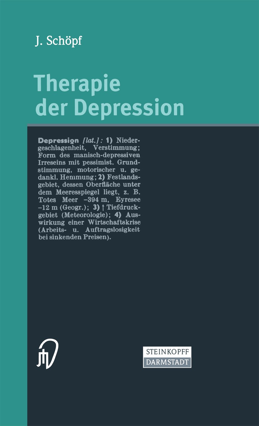 Titlebook: Therapie der Depression;  Josef Sch?pf Book 20011st edition Springer-Verlag Berlin Heidelberg 2001 Antidepressiva.Behandlung.Depression.Han