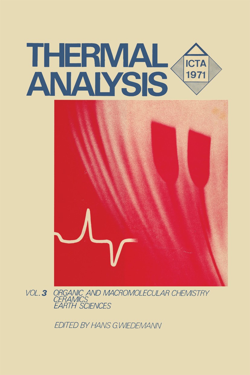 Titlebook: Thermal Analysis; Volume 3: Organic an H. G. Wiedemann Book 1972 Springer Basel AG 1972 cement.ceramics.corrosion.crystal.kinetics.oxidatio Titlebook: Thermal Analysis; Volume 3: Organic an H. G. Wiedemann Book 1972 Springer Basel AG 1972 cement.ceramics.corrosion.crystal.kinetics.oxidatio