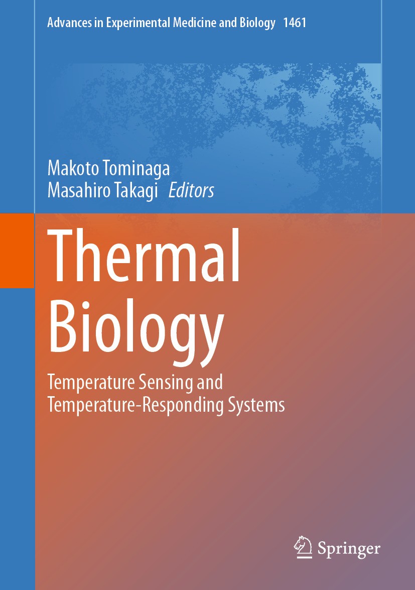 Titlebook: Thermal Biology; Temperature Sensing Makoto Tominaga,Masahiro Takagi Book 2024 The Editor(s) (if applicable) and The Author(s), under excl Titlebook: Thermal Biology; Temperature Sensing Makoto Tominaga,Masahiro Takagi Book 2024 The Editor(s) (if applicable) and The Author(s), under excl